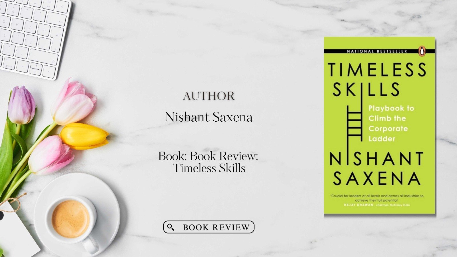 Timeless Skills Playbook to Climb the Corporate Ladder by Nishant Saxena