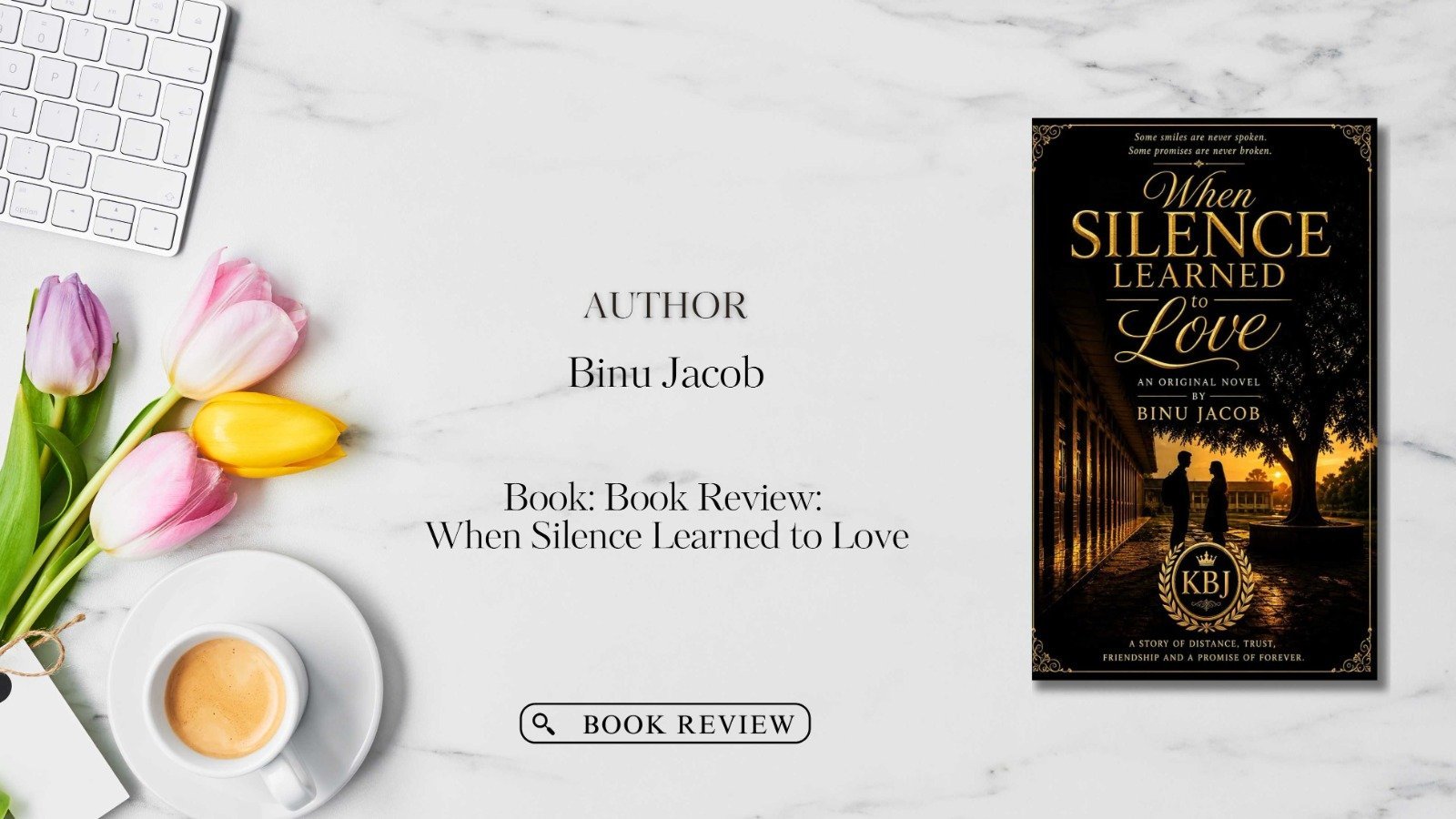 When Silence Learned to Love by Binu Jacob