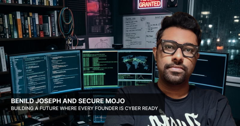 Benild Joseph and Secure Mojo: Building a Future Where Every Founder Is Cyber Ready